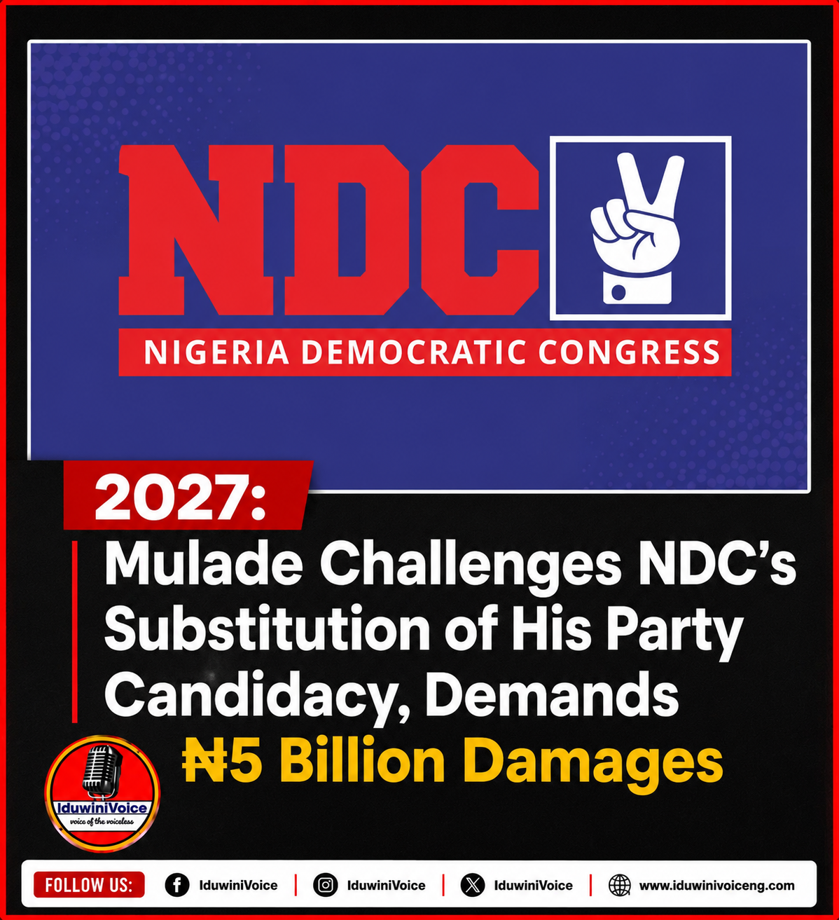 2027: Mulade Challenges NDC’s Substitution of His Party Candidacy, Demands ₦5 Billion Damages