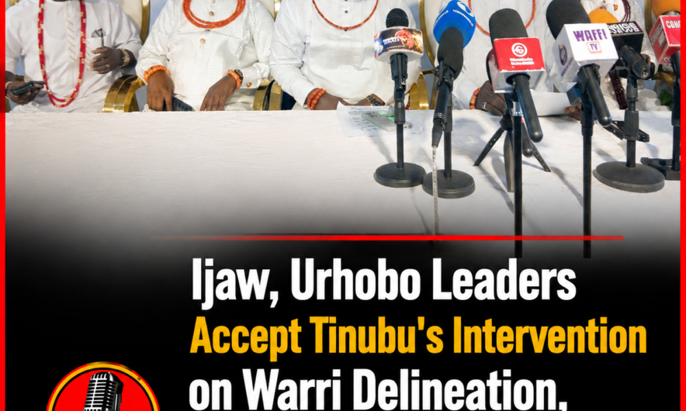 Ijaw, Urhobo Leaders Accept Tinubu’s Intervention on Warri Delineation, Reject Further Alterations