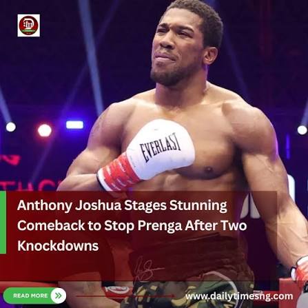 Anthony Joshua Stages Dramatic Comeback to Defeat Prenga After Early Knockdowns