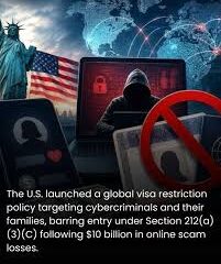 U.S. Introduces Worldwide Visa Restrictions for Cybercrime Suspects, Families
