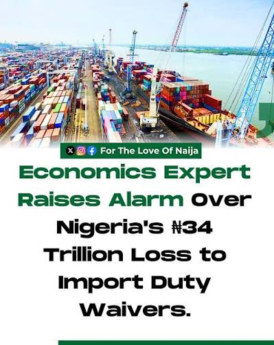 Economists Raise Concerns Over ₦34 Trillion Revenue Lost Through Import Duty Waivers