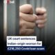 UK Court Sentences Businesswoman to Prison for £216,250 COVID-19 Loan Scam