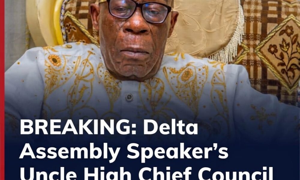 BREAKING: Delta Assembly Speaker’s Uncle High Chief Council Guwor Passes at 89