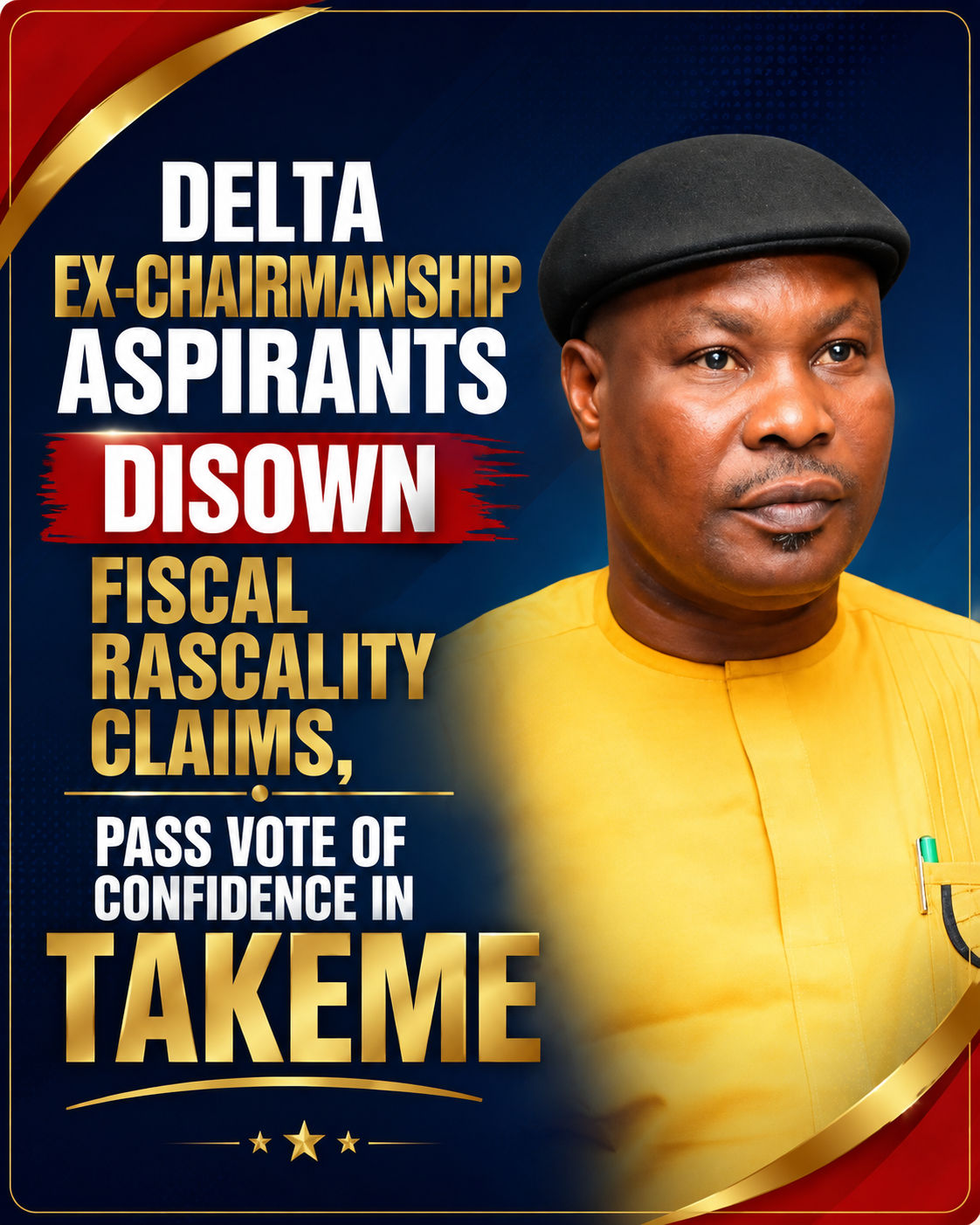 DELTA EX-CHAIRMANSHIP ASPIRANTS DISOWN FISCAL RASCALITY CLAIMS, PASS VOTE OF CONFIDENCE IN TAKEME, 
