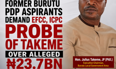 FORMER BURUTU PDP ASPIRANTS DEMAND EFCC, ICPC PROBE OF TAKEME OVER ALLEGED ₦23.7BN FUND MISAPPROPRIATION