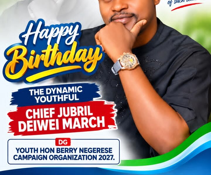 Celebrating Chief Jubril March : Hon Berry Negerese Campaign Organization 2027 extends warm wishes on Birthday 